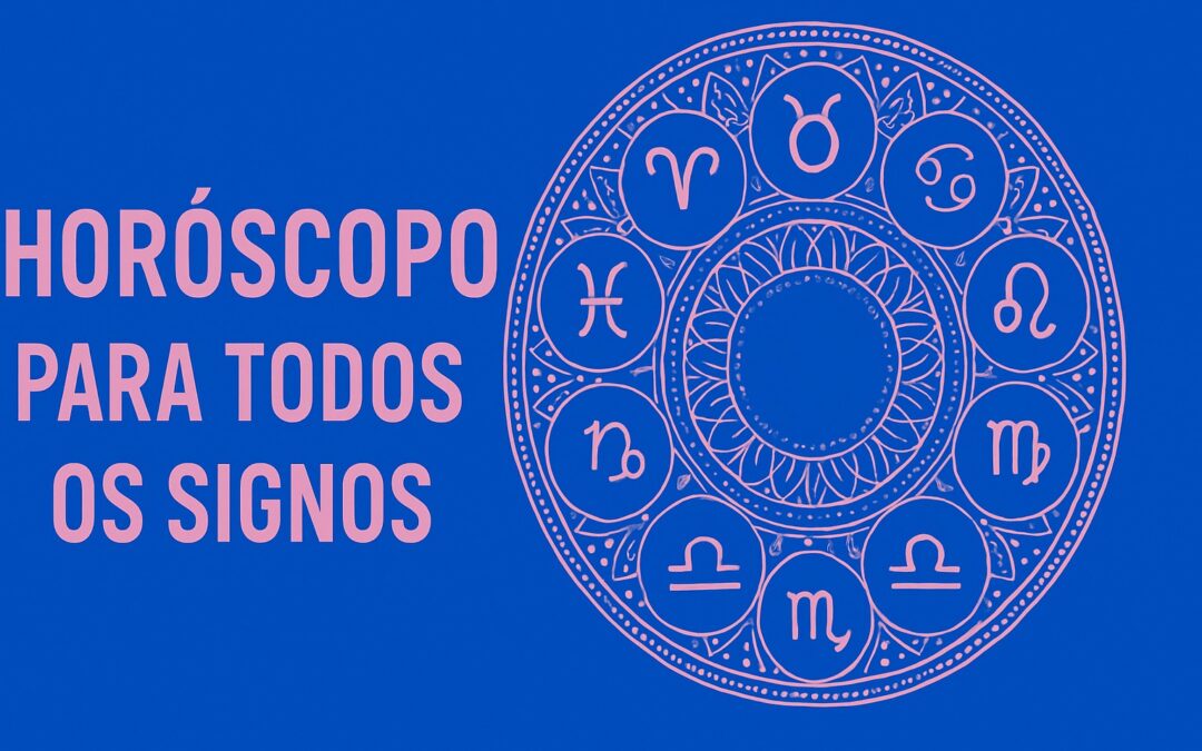 Horóscopo da Semana 01/06 – 08/06 para todos os Signos